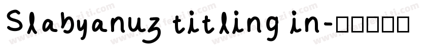 Slabyanuz titling in字体转换